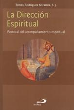 DIRECCION ESPIRITUAL. PASTORAL DEL ACOMPAÑAMIENTO ESPIRITUAL133005842