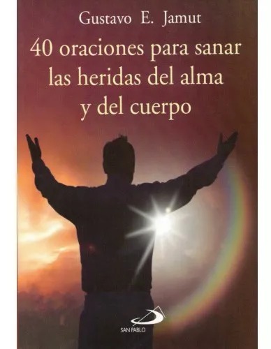 C-40 ORACIONES PARA SANAR LAS HERIDAS DEL ALMA Y DEL CUERPO1122378371