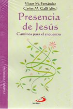 PRESENCIA DE JESUS. CAMINOS PARA EL ENCUENTRO
