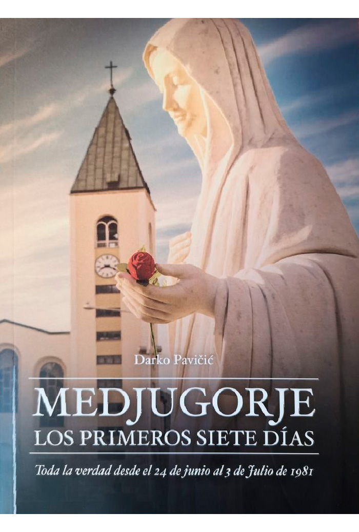 MEDJUGORE. LOS PRIMEROS SIETE DIAS