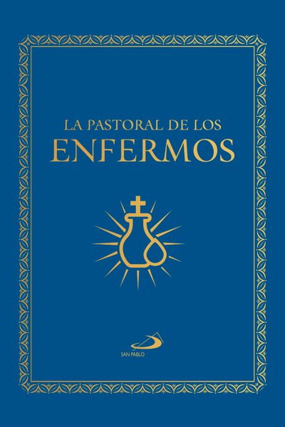 LA PASTORAL DEL LOS ENFERMOS