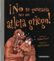 NO TE GUSTARIA SER UN ATLETA GRIEGO