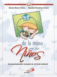 DE LA MANO CON LOS NIÑOS. ACOMPAÑAMIENTO INTEGRAL EN EL DUELO INFANTIL133005842