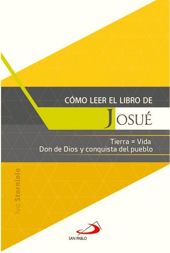 COMO LEER EL LIBRO DE JOSUE. TIERRA=VIDA DON DE DIOS Y CONQUISTA DEL PUEBLO133005842