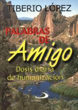 PALABRAS DE AMIGO. DOSIS DIARIA DE HUMANIZACION (BOLSILLO)
