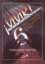 VIVIR 6. ETICA Y VALORES PARA LA JUVENTUD DE HOY