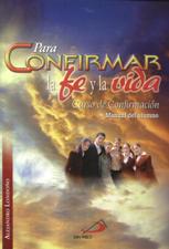 PARA CONFIRMAR LA FE Y LA VIDA. CURSO DE CONFIRMACION. (ALUMNO)