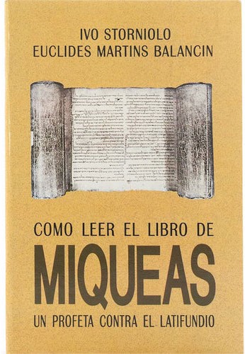 COMO LEER EL LIBRO DE MIQUEAS. UN PROFETA CONTRA EL LATIFUNDIO1857481919