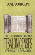 COMO LEER LA SEGUNDA CARTA A LOS TESALONICENSES. ESPERAR Y RESISTIR133005842