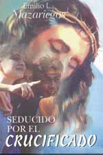 SEDUCIDO POR EL CRUCIFICADO