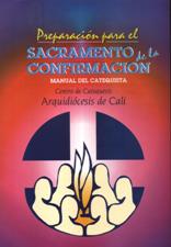 PREPARACION PARA EL SACRAMENTO DE LA CONFIRMACION. MANUAL DEL CATEQUISTA