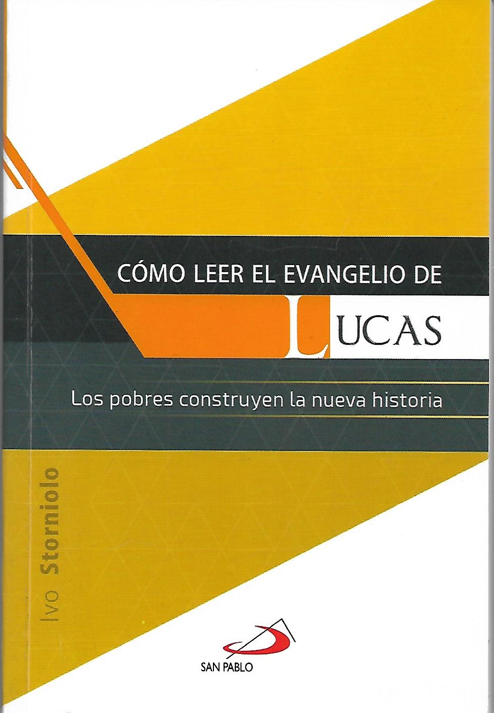 COMO LEER EL EVANGELIO DE SAN LUCAS.LOS POBRES CONSTRUYEN LA NUEVA HISTORIA1744615630