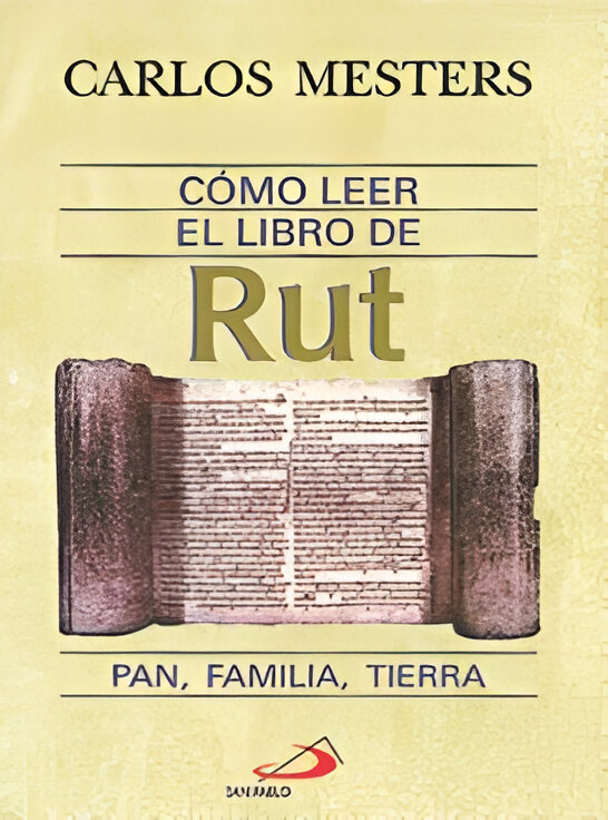 COMO LEER EL LIBRO DE RUT. PAN, FAMILIA, TIERRA133005842