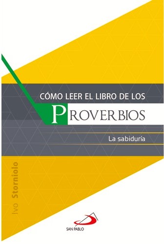 COMO LEER EL LIBRO DE LOS PROVERBIOS. LA SABIDURIA DEL PUEBLO133005842