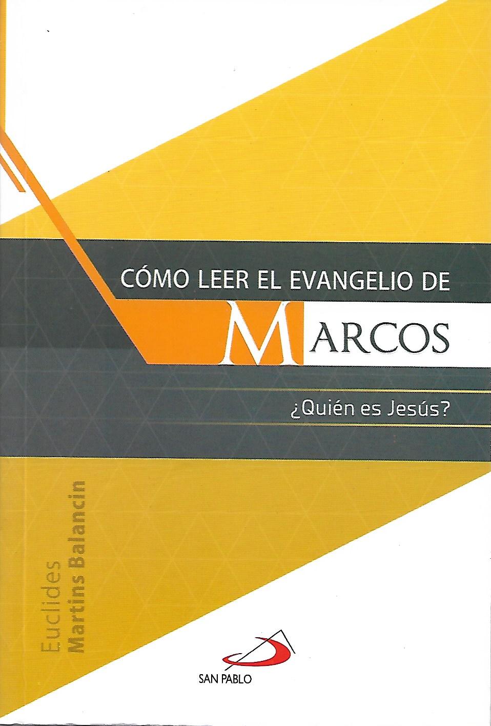 COMO LEER EL EVANGELIO DE MARCOS. QUIEN ES JESUS?133005842