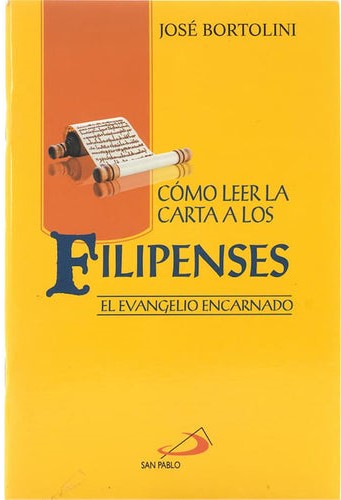 COMO LEER LA CARTA A LOS FILIPENSES. EL EVANGELIO ENCARNADO133005842