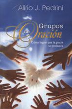 GRUPOS DE ORACION. COMO LOGRAR QUE LA GRACIA SE PRODUZCA133005842