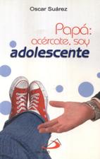 PAPA: ACERCATE, SOY ADOLESCENTE