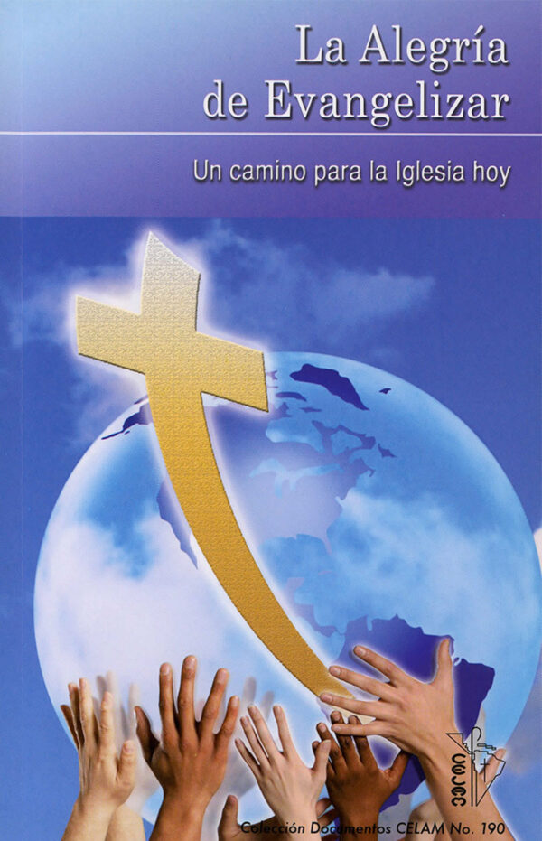 ALEGRIA DE EVANGELIZAR. UN CAMINO PARA LA IGLESIA HOY1848293770