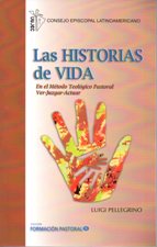 HISTORIAS DE VIDA. EN EL METODO TEOLOGICO VER-JUZGAR-ACTUAR