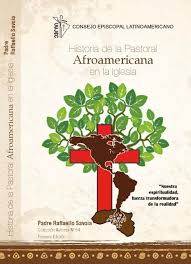 HISTORIA DE LA PASTORAL AFROAMERICANA EN LA IGLESIA