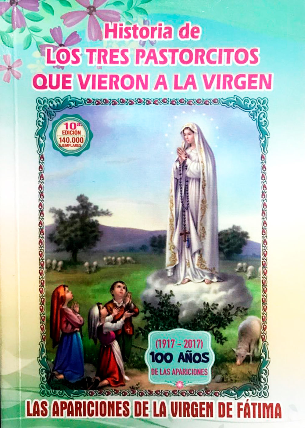 HISTORIA DE LOS TRES PASTORCITOS QUE VIERON A LA VIRGEN. LAS APARICIONES DE LA VIRGEN DE FATIMA.78430397