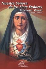 NUESTRA SEÑORA DE LOS SIETE DOLORES. REFLEXIONES-ROSARIO918715829