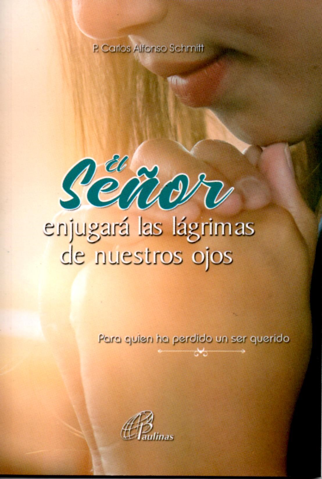 EL SEÑOR ENJUGARA LAS LAGRIMAS DE NUESTROS OJOS