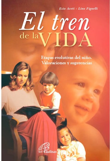 EL TREN DE LA VIDA. ETAPAS EVOLUTIVAS DEL NIÑO. VALORACIONES Y SUGERENCIAS