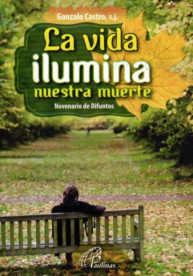 LA VIDA ILUMINA NUESTRA MUERTE. NOVENARIO DE DIFUNTOS1209177720