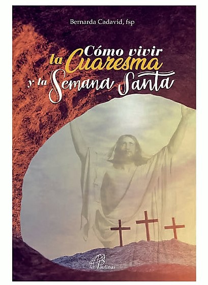 COMO VIVIR LA CUARESMA Y LA SEMANA SANTA133005842
