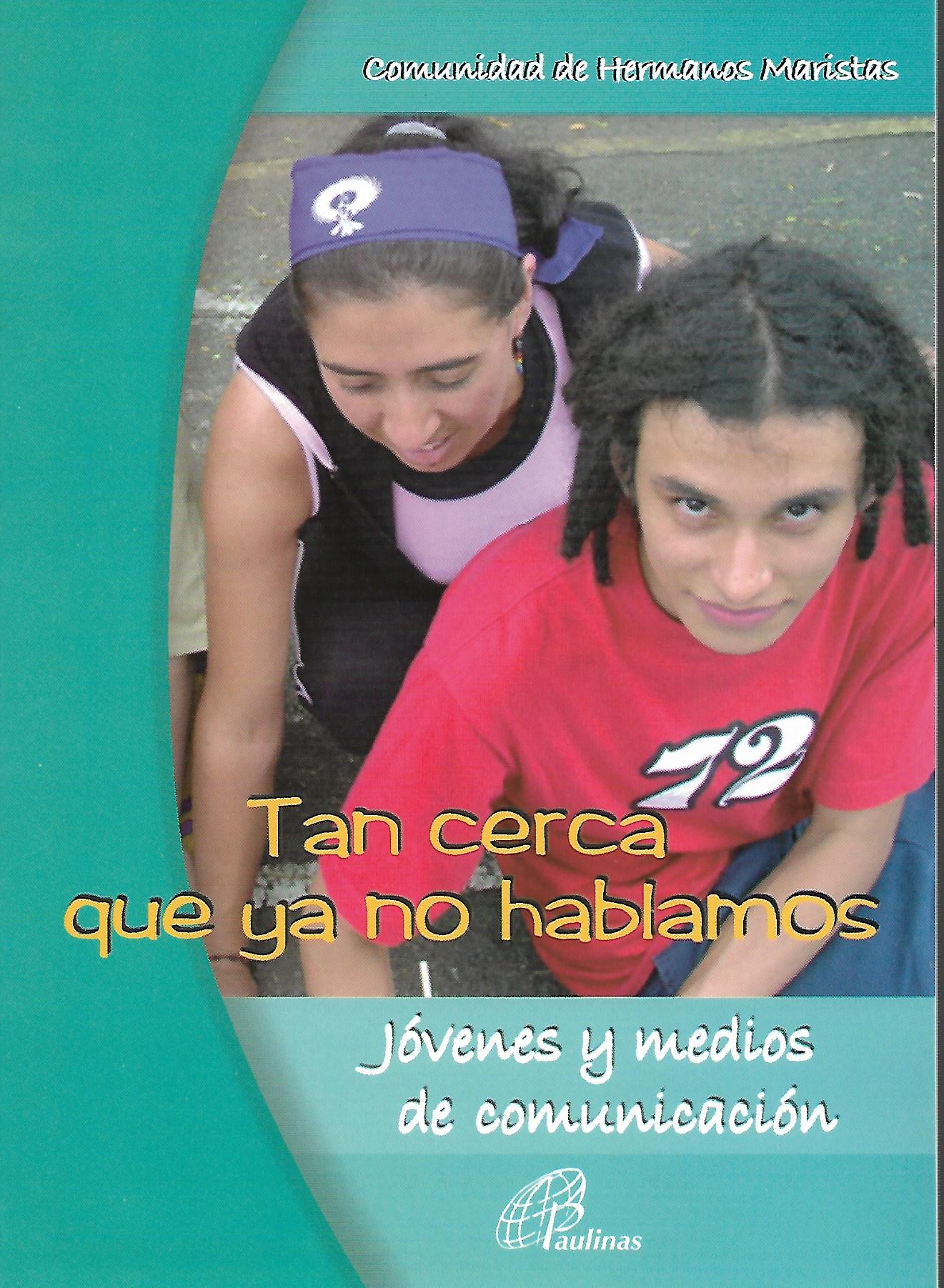 TAN CERCA QUE YA NO HABLAMOS. JOVENES Y LOS MEDIOS DE COMUNICACION