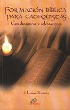 FORMACION BIBLICA PARA CATEQUISTAS. CON DINAMICAS Y CELEBRACIONES