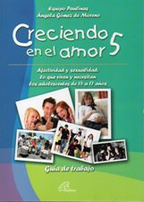 CRECIENDO EN EL AMOR 5. GUIA DE TRABAJO. DE 15 A 17 AÑOS1582390942