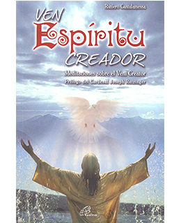 VEN ESPIRITU CREADOR. MEDITACIONES SOBRE EL VENI CREATOR