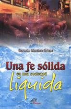 UNA FE SOLIDA EN UNA SOCIEDAD LIQUIDA