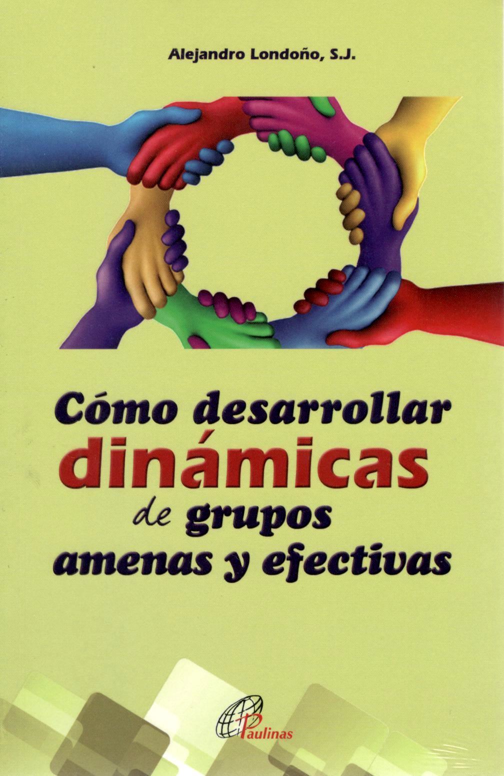 COMO DESARROLLAR DINAMICAS DE GRUPOS AMENAS Y EFECTIVAS133005842