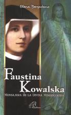 FAUSTINA KOWALSKA. MENSAJERA DE LA DIVINA MISERICORDIA