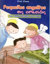 PEQUEÑOS ANGELITOS EN ORACION. LOS NIÑOS HABLAN CON DIOS