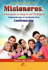 MISIONEROS, COMUNIQUEN LA ALEGRIA DEL EVANGELIO. TEXTO DEL JOVEN