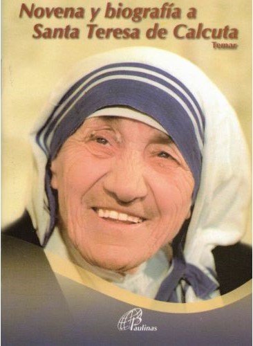 NOVENA Y BIOGRAFIA A SANTA TERESA DE CALCUTA