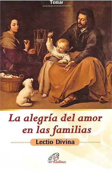 ALEGRIA DEL AMOR EN LAS FAMILIAS. LECTIO DIVINA1115817042
