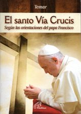 SANTO VIA CRUCIS, SEGUN LAS ORIENTACIONES DEL PAPA FRANCISCO