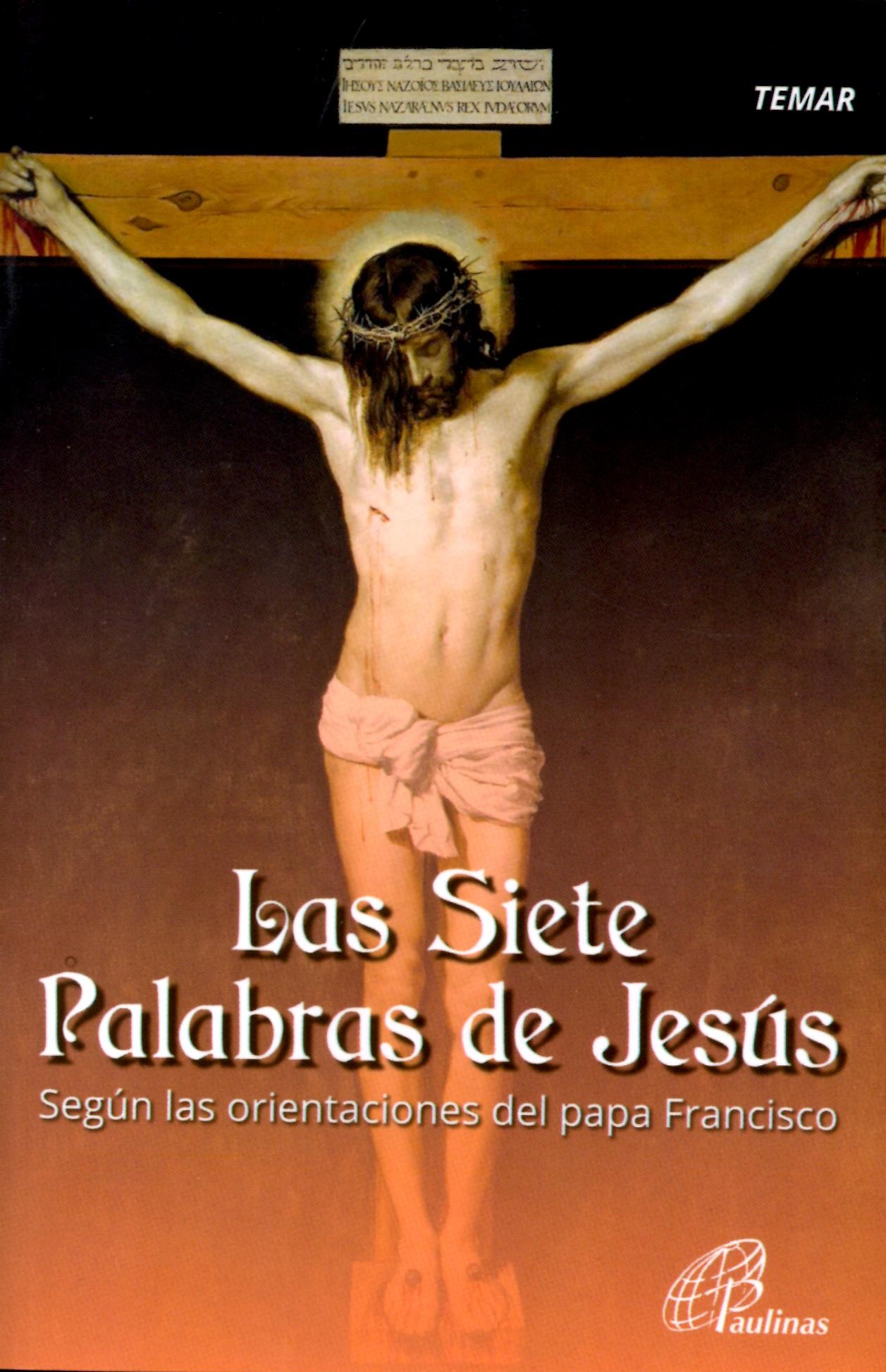 LAS SIETE PALABRAS DE JESÚS. SEGÚN LAS ORIENTACIONES DEL PAPA FRANCISCO.1167611169