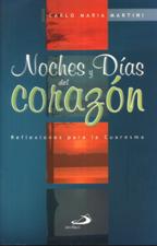 NOCHES Y DIAS DEL CORAZON. REFLEXIONES PARA LA CUARESMA629006300
