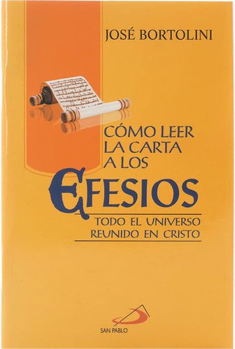 COMO LEER LA CARTA A LOS EFESIOS. TODO EL UNIVERSO REUNIDO EN CRISTO133005842