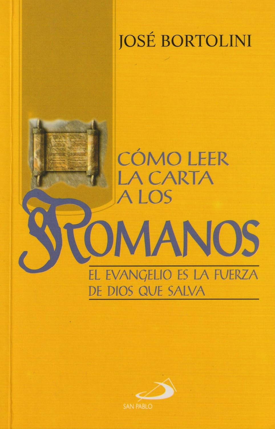 COMO LEER LA CARTA A LOS ROMANOS. EL EVANGELIO ES LA FUERZA DE DIOS QUE SAL133005842