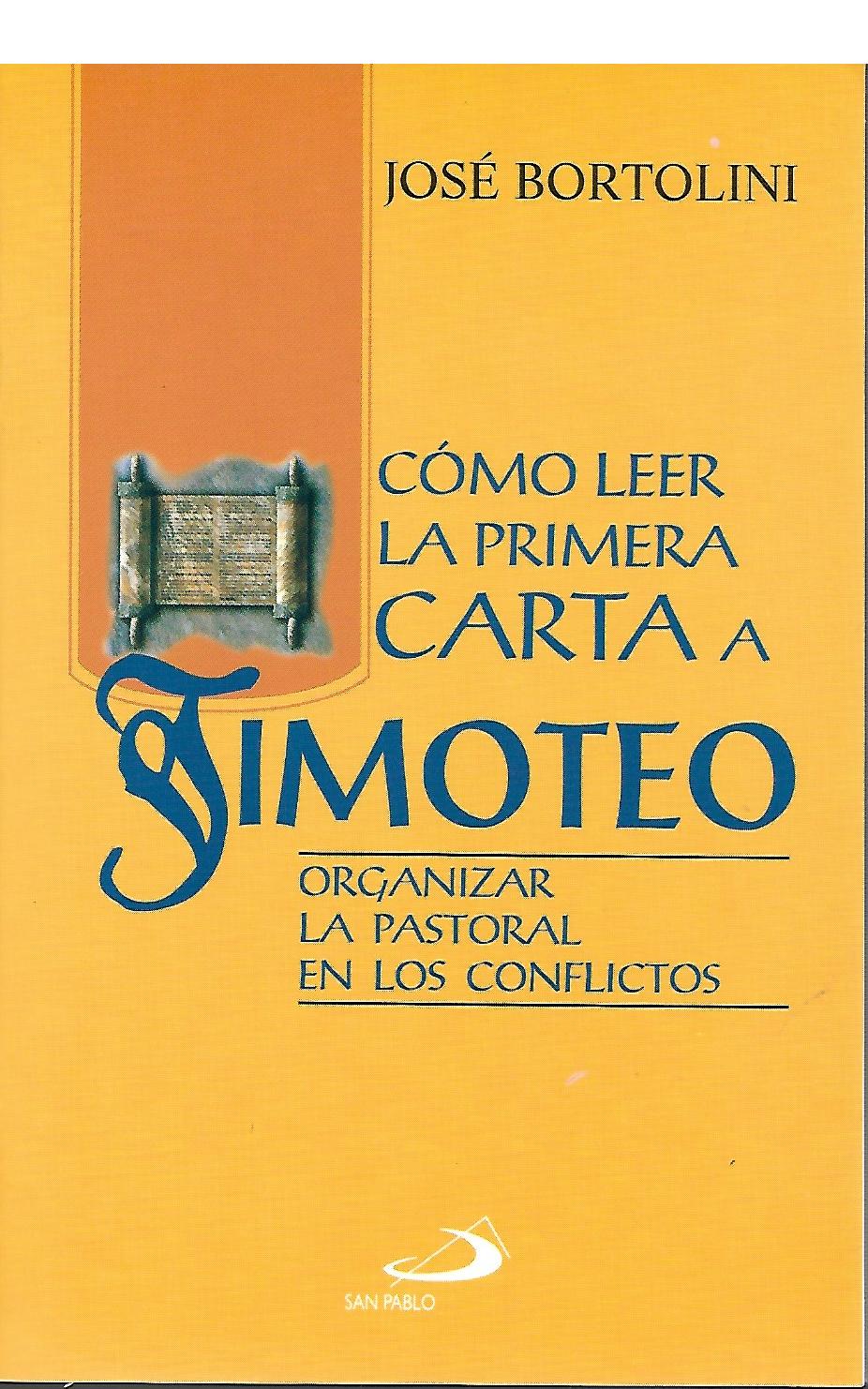 COMO LEER LA PRIMERA CARTA DE TIMOTEO. ORGANIZAR LA PASTORAL EN COFLICTOS133005842