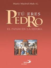 TU ERES PEDRO. EL PAPADO EN LA HISTORIA