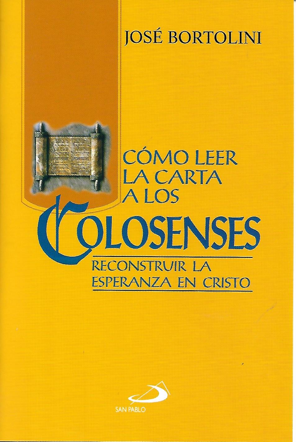 COMO LEER LA CARTA A LOS COLOSENSES. RECONSTRUIR LA ESPERANZA EN CRISTO133005842